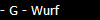 - G - Wurf